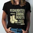 My Daughter Wears Combat Boots Gift Proud Military Mom Gift Unisex Jersey Short Sleeve Crewneck Tshirt