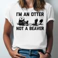 Im An Otter Not A Beaver  Funny Saying Cute Otter  Unisex Jersey Short Sleeve Crewneck Tshirt