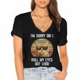 Vintage Im Sorry Did I Roll My Eyes Out Loud Sarcastic Cat Women's Jersey Short Sleeve Deep V-Neck Tshirt Vintage Im Sorry Did I Roll My Eyes Out Loud Sarcastic Cat Women's Jersey Short Sleeve Deep V-Neck Tshirt