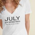 July Is My Birthday Month Yep The Whole Month Funny July Women's Jersey Short Sleeve Deep V-Neck Tshirt