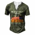 We Dont Know Them All But We Owe Them All 4Th Of July Back Men's Henley T-Shirt Green