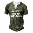 Somebodys Fine Ass Baby Daddy Men's Henley T-Shirt Green