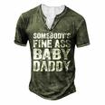Somebodys Fine Ass Baby Daddy Men's Henley T-Shirt Green