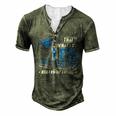 Thats What I Do I Fix Stuff And I Know Things Saying Men's Henley T-Shirt Green
