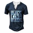 Black King The Most Important Piece In The Game African Men Men's Henley T-Shirt Navy Blue