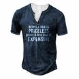 Mens Being A Dad Is Priceless Being A Girl Dad Is Expensive Men's Henley T-Shirt Navy Blue