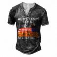 We Dont Know Them All But We Owe Them All 4Th Of July Back Men's Henley T-Shirt Dark Grey