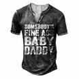 Somebodys Fine Ass Baby Daddy Men's Henley T-Shirt Dark Grey