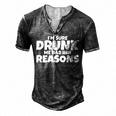 Im Sure Drunk Me Had Her Reasons Men's Henley T-Shirt Dark Grey