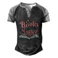 Books Are Magical Reading Quote To Encourage Literacy Gift Men's Henley Shirt Raglan Sleeve 3D Print T-shirt Black Grey