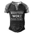Funny Anti Biden Everything Woke Turns To Shit V2 Men's Henley Shirt Raglan Sleeve 3D Print T-shirt Black Grey