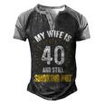My Wife Is 40 And Still Smoking Hot Wifes 40Th Birthday Men's Henley Shirt Raglan Sleeve 3D Print T-shirt Black Grey