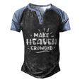 Make Heaven Crowded Gift Cute Christian Pastor Wife Gift Meaningful Gift Men's Henley Shirt Raglan Sleeve 3D Print T-shirt Black Blue