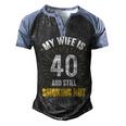 My Wife Is 40 And Still Smoking Hot Wifes 40Th Birthday Men's Henley Shirt Raglan Sleeve 3D Print T-shirt Black Blue