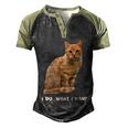 Do What I Want Funny Orange Tabby Cat Lovers Gifts Men's Henley Shirt Raglan Sleeve 3D Print T-shirt Black Forest