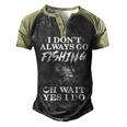 I Dont Always Go Fishing Men's Henley Shirt Raglan Sleeve 3D Print T-shirt Black Forest