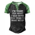 Im Sorry For What I Said When You Tried To Wake Me Up Men's Henley Shirt Raglan Sleeve 3D Print T-shirt Black Green