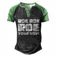 Roe Roe Roe Your Vote Pro Choice Rights 1973 Men's Henley Shirt Raglan Sleeve 3D Print T-shirt Black Green