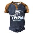 My Drinking Team Has Trivia Problem | Pub Quiz Game | Trivia  Men's Henley Shirt Raglan Sleeve 3D Print T-shirt Brown Orange