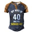 My Wife Is 40 And Still Smoking Hot Wifes 40Th Birthday Men's Henley Shirt Raglan Sleeve 3D Print T-shirt Brown Orange