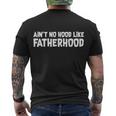 Aint No Hood Like Fatherhood Tshirt Men's Crewneck Short Sleeve Back Print T-shirt