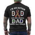 Autism Dad Just Like A Normal Dad But Way Cooler Tshirt Men's Crewneck Short Sleeve Back Print T-shirt