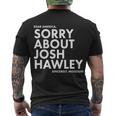 Dear America Sorry About Josh Hawley Sincerely Missouri Tshirt Men's Crewneck Short Sleeve Back Print T-shirt