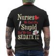 Funny For Nurses We Cant Fix Stupid But We Can Sedate It Tshirt Men's Crewneck Short Sleeve Back Print T-shirt