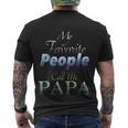 Funny Humor Father My Favorite People Call Me Papa Gift Men's Crewneck Short Sleeve Back Print T-shirt