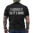 Funny - I Licked It So Its Mine Tshirt Men's Crewneck Short Sleeve Back Print T-shirt