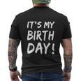 Funny Its My Birthday For Boy Girl Birthday Men's Crewneck Short Sleeve Back Print T-shirt