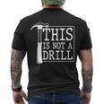 Funny This Is Not A Drill Men's Crewneck Short Sleeve Back Print T-shirt