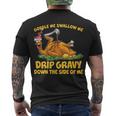 Gobble Swallow Me Drip Gravy Down The Side Of Me Turkey Tshirt Men's Crewneck Short Sleeve Back Print T-shirt