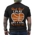 Heck Yes I Play Like A Girl Basketball Quote Funny Basketball Girl Men's Crewneck Short Sleeve Back Print T-shirt
