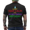 I Cant Keep Calm Its My Best Friends Birthday Men's Crewneck Short Sleeve Back Print T-shirt