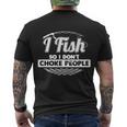 I Fish So I Dont Choke People Funny Gift Sayings Fishing Gift Men's Crewneck Short Sleeve Back Print T-shirt