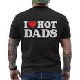 I Love Hot Dads Shirt I Heart Hot Dads Shirt Love Hot Dads Tshirt Men's Crewneck Short Sleeve Back Print T-shirt