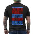 I May Not Be Perfect But At Least Im Not A Democrat Men's Crewneck Short Sleeve Back Print T-shirt