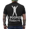 I Pooped Today Funny Humor V2 Men's Crewneck Short Sleeve Back Print T-shirt