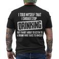 I Should Stop Drinking Funny V2 Men's Crewneck Short Sleeve Back Print T-shirt