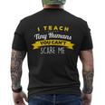I Teach Tiny Humans You Cant Scare Me Great Gift Men's Crewneck Short Sleeve Back Print T-shirt