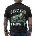 Im Sexy And I Mow It Funny Riding Mower Mowing Gift For Dad Tshirt Men's Crewneck Short Sleeve Back Print T-shirt