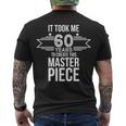 It Took Me 60 Years To Create This Masterpiece 60Th Birthday Tshirt Men's Crewneck Short Sleeve Back Print T-shirt