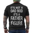 Its Not A Dad Bod Its A Father Figure Fathers Day Tshirt Men's Crewneck Short Sleeve Back Print T-shirt