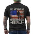 Just A Regular Dad Trying Not To Raise Liberals Fathers Day Tshirt Men's Crewneck Short Sleeve Back Print T-shirt