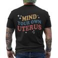 Mind Your Own Uterus Pro Choice Feminist Gift Men's Crewneck Short Sleeve Back Print T-shirt