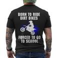 Motocross Forced To Go To School Dirt Bike Supercross Gift Men's Crewneck Short Sleeve Back Print T-shirt