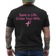 Save A Life Grope Your Wife Breast Cancer Tshirt Men's Crewneck Short Sleeve Back Print T-shirt