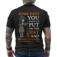 Some Days You Have To Put On The Hat And Remind Them Who Theyre Dealing With Men's Crewneck Short Sleeve Back Print T-shirt