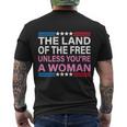 The Land Of The Free Unless Youre A Woman Funny Pro Choice Men's Crewneck Short Sleeve Back Print T-shirt